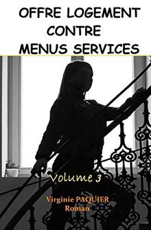 Offre logement contre menus services: Volume 3