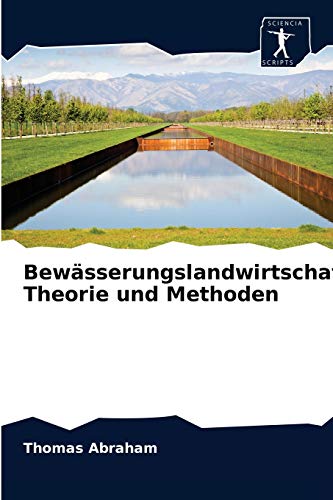 Bewässerungslandwirtschaft: Theorie und Methoden
