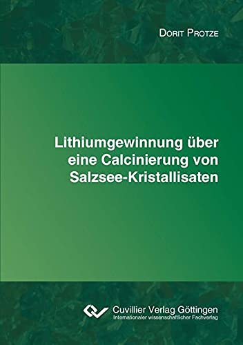 Lithiumgewinnung über eine Calcinierung von Salzsee-Kristallisaten