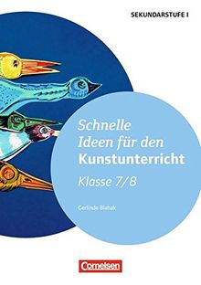 Schnelle Ideen für den Kunstunterricht in der Sekundarstufe I: 7./8. Schuljahr - Kopiervorlagen