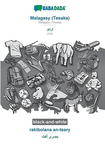 BABADADA black-and-white, Malagasy (Tesaka) - Urdu (in arabic script), rakibolana an-tsary - visual dictionary (in arabic script): Malagasy (Tesaka) - Urdu (in arabic script), visual dictionary