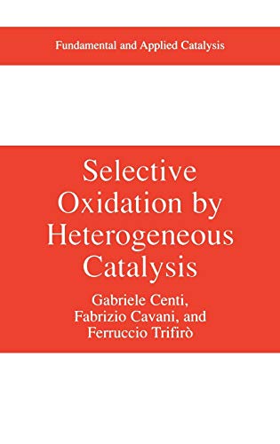 Selective Oxidation by Heterogeneous Catalysis (Fundamental and Applied Catalysis)