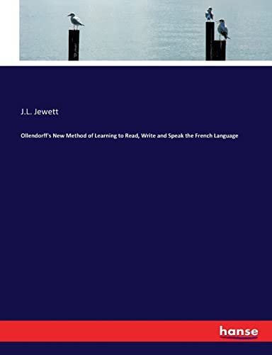 Ollendorff's New Method of Learning to Read, Write and Speak the French Language