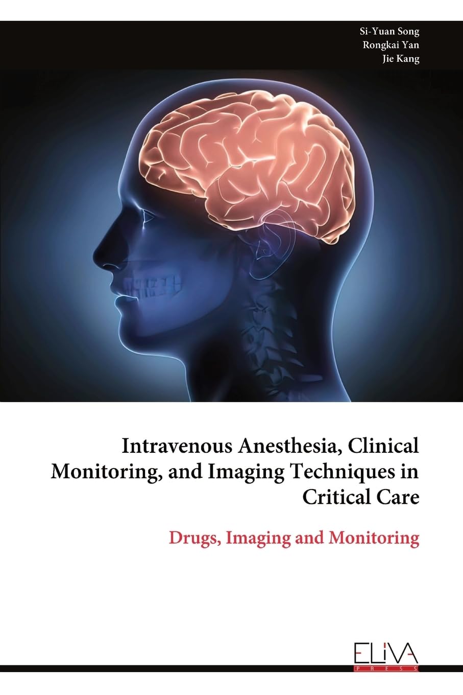 Intravenous Anesthesia, Clinical Monitoring, and Imaging Techniques in Critical Care: Drugs, Imaging and Monitoring