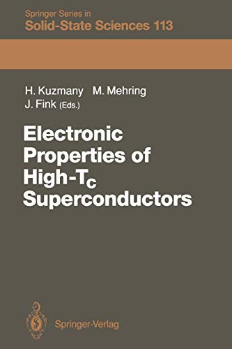 Electronic Properties of High-Tc Superconductors: The Normal and the Superconducting State of High-Tc Materials (Springer Series in Solid-State Sciences, Band 113)
