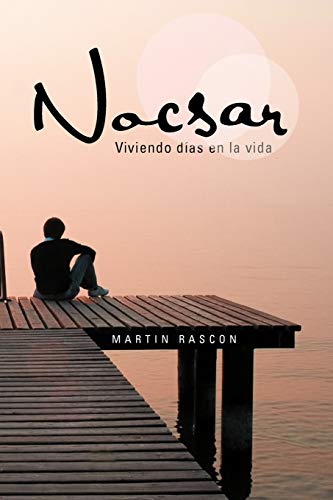 Nocsar: Viviendo días en la vida: Viviendo Dias En La Vida