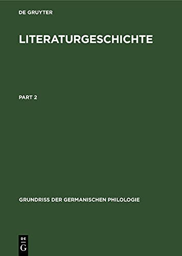 Literaturgeschichte (Grundriß der germanischen Philologie, 2, 1)