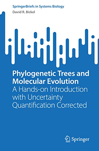 Phylogenetic Trees and Molecular Evolution: A Hands-on Introduction with Uncertainty Quantification Corrected (SpringerBriefs in Systems Biology)
