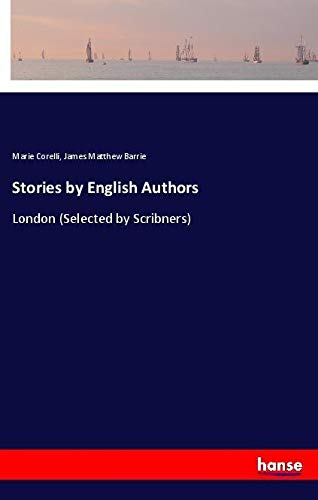 Stories by English Authors: London (Selected by Scribners)