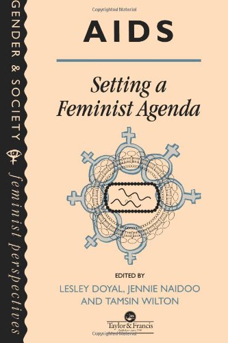 AIDS: Setting A Feminist Agenda (Feminist Perspectives on the Past and Present)