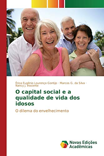 O capital social e a qualidade de vida dos idosos: O dilema do envelhecimento
