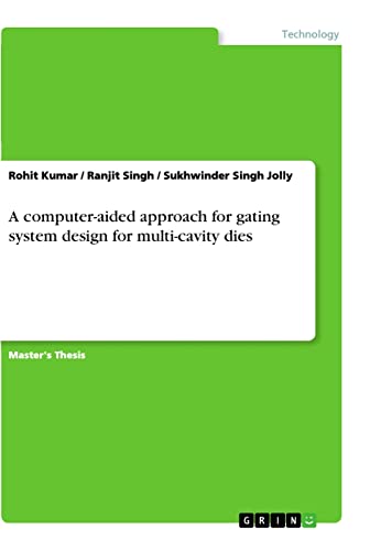 A computer-aided approach for gating system design for multi-cavity dies: Magisterarbeit