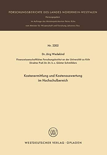 Kostenermittlung und Kostenauswertung im Hochschulbereich (Forschungsberichte des Landes Nordrhein-Westfalen, 2202, Band 2202)