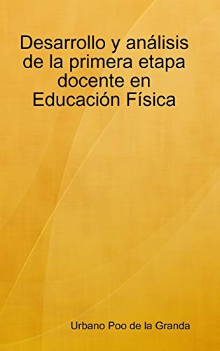Desarrollo y análisis de la primera etapa docente en Educación Física