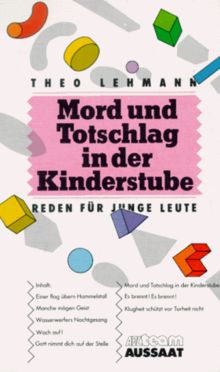 Mord und Totschlag in der Kinderstube. Reden für junge Leute