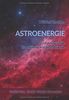 Astroenergie: Einführung in die Transformatorische Astrologie