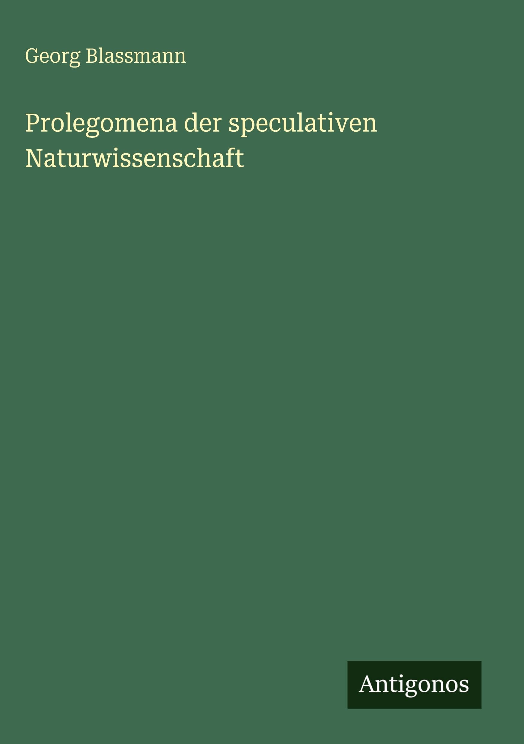 Prolegomena der speculativen Naturwissenschaft