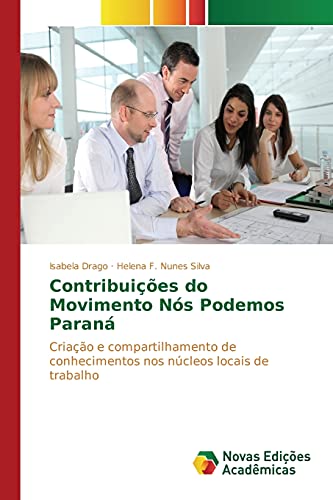Contribuições do Movimento Nós Podemos Paraná: Criação e compartilhamento de conhecimentos nos núcleos locais de trabalho