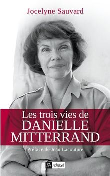 Les trois vies de Danielle Mitterrand
