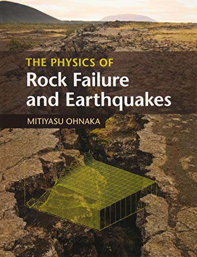 Mitiyasu Ohnaka The Physics Of Rock Failure And Earthquakes