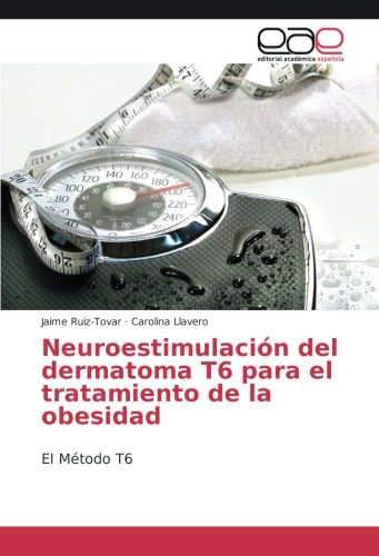 Neuroestimulación del dermatoma T6 para el tratamiento de la obesidad: El Método T6