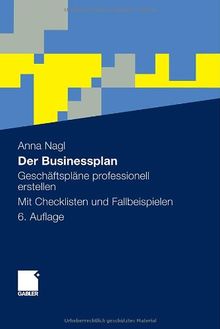 Der Businessplan: Geschäftspläne professionell erstellen. Mit Checklisten und Fallbeispielen