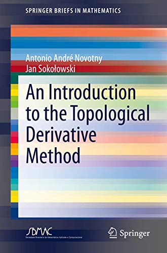 An Introduction to the Topological Derivative Method (SpringerBriefs in Mathematics)