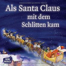 Als Santa Claus mit dem Schlitten kam. Mini-Bilderbuch: Don Bosco Minis: Märchen (Meine Lieblingsmärchen)