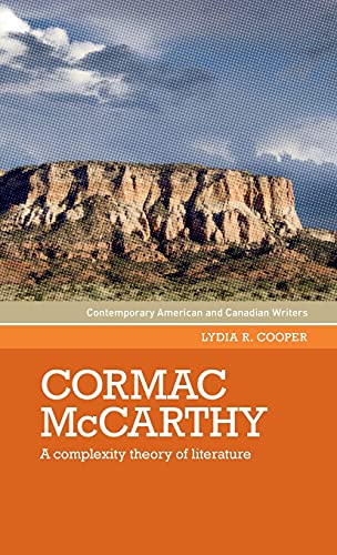 Cormac McCarthy: A complexity theory of literature (Contemporary American and Canadian Writers)