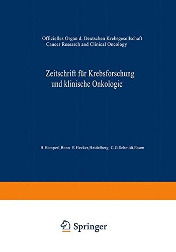 Zeitschrift für Krebsforschung und klinische Onkologie / Cancer Research and Clinical Oncology: Offizielles Organ der Deutschen Krebsgesellschaft (German Edition)