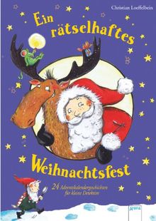 Ein rätselhaftes Weihnachtsfest: 24 Adventskalendergeschichten für kleine Detektive