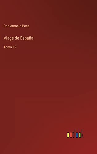 Viage de España: Tomo 12