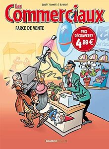 Les commerciaux. Vol. 1. Farce de vente