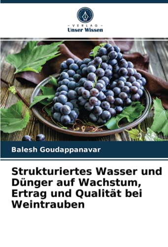Strukturiertes Wasser und Dünger auf Wachstum, Ertrag und Qualität bei Weintrauben