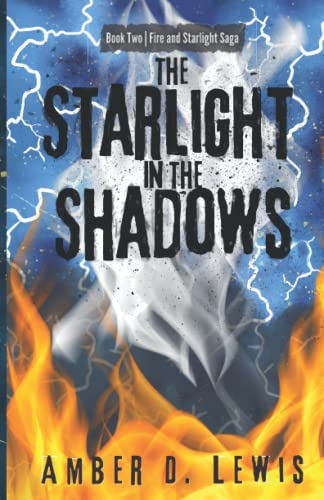The Starlight in the Shadows (Fire and Starlight Saga, Band 2)