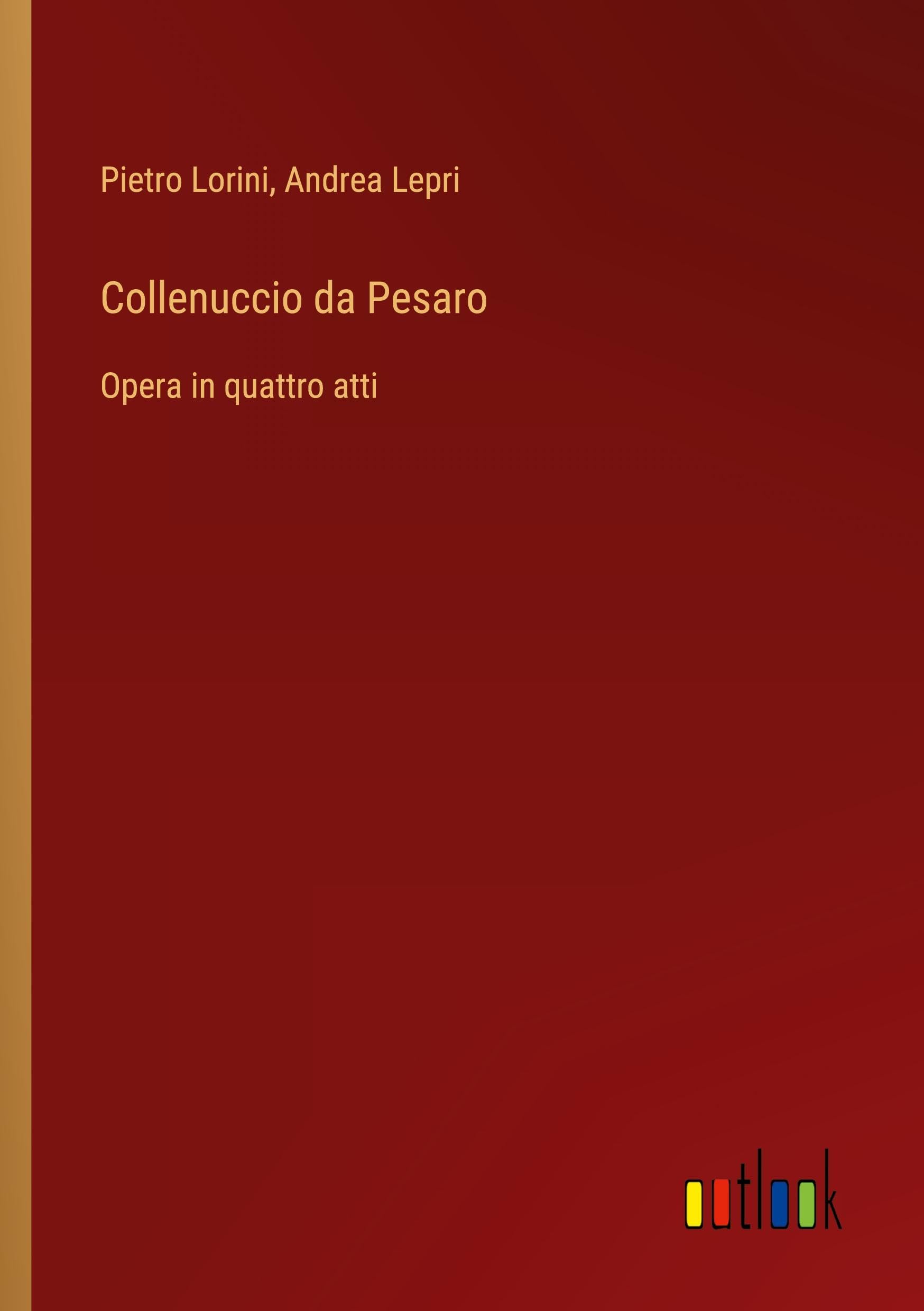 Collenuccio da Pesaro: Opera in quattro atti