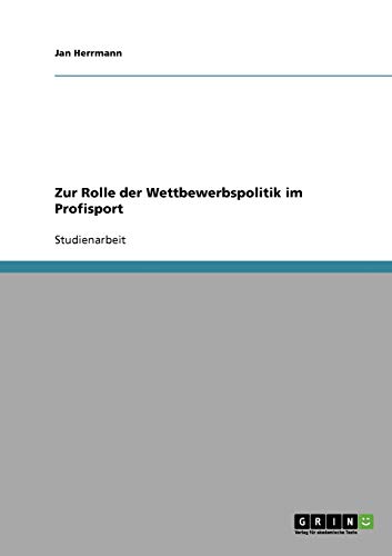 Zur Rolle der Wettbewerbspolitik im Profisport