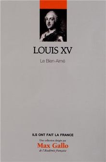 Louis XV : le Bien-Aimé