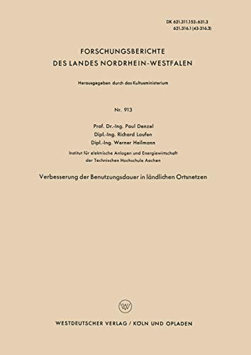 Verbesserung der Benutzungsdauer in ländlichen Ortsnetzen (Forschungsberichte des Landes Nordrhein-Westfalen) (German Edition) (Forschungsberichte des Landes Nordrhein-Westfalen, 913, Band 913)