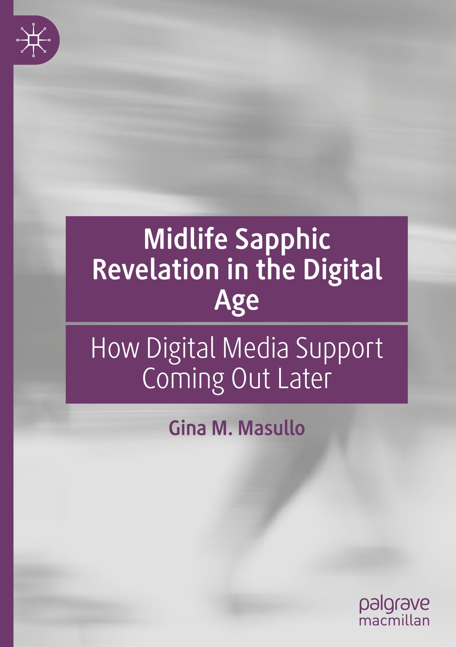 Midlife Sapphic Revelation in the Digital Age: How Digital Media Support Coming Out Later