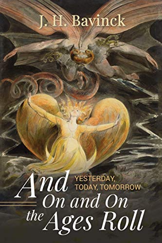 And On and On the Ages Roll: Yesterday, Today, Tomorrow