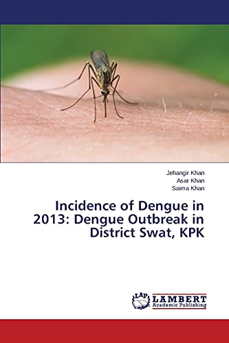 Incidence of Dengue in 2013: Dengue Outbreak in District Swat, KPK