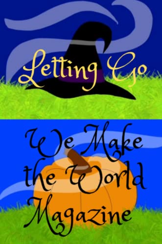 LETTING GO: WE MAKE THE WORLD MAGAZINE