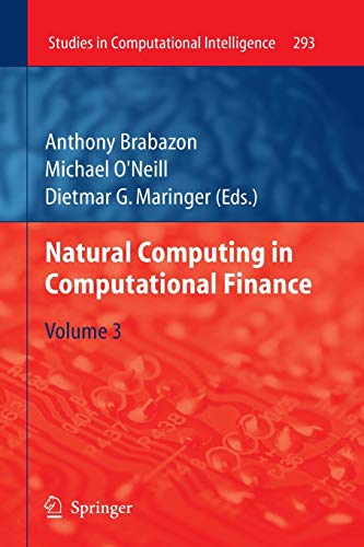 Natural Computing in Computational Finance: Volume 3 (Studies in Computational Intelligence, Band 293)