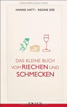 Das kleine Buch vom Riechen und Schmecken