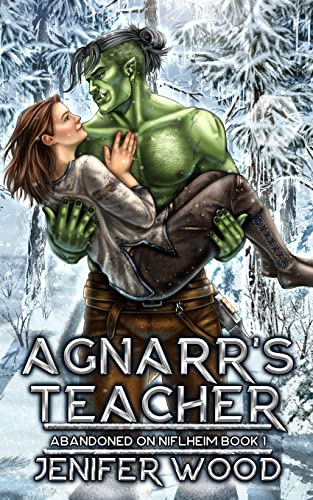 Agnarr's Teacher: Abandoned on Niflheim 1 (A Monster Romance With Space Orc Vikings)