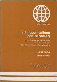 La lingua italiana per stranieri. Corso medio Übungsbuch: Corso Medio - Exercise Book