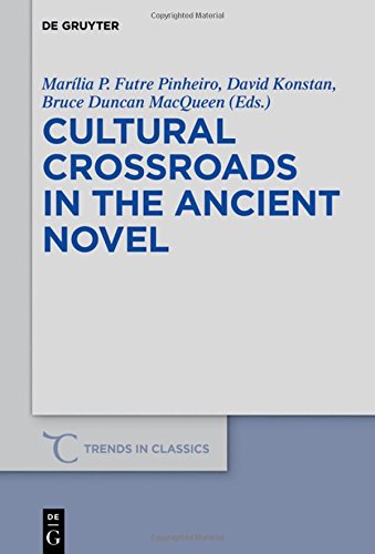 Cultural Crossroads in the Ancient Novel (Trends in Classics - Supplementary Volumes, Band 40)