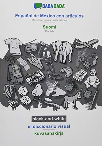 BABADADA black-and-white, Español de México con articulos - Suomi, el diccionario visual - kuvasanakirja: Mexican Spanish with articles - Finnish, visual dictionary