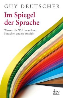 Im Spiegel der Sprache: Warum die Welt in anderen Sprachen anders aussieht